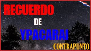 Recuerdo de Ypacaraí - CONTRAPUNTO